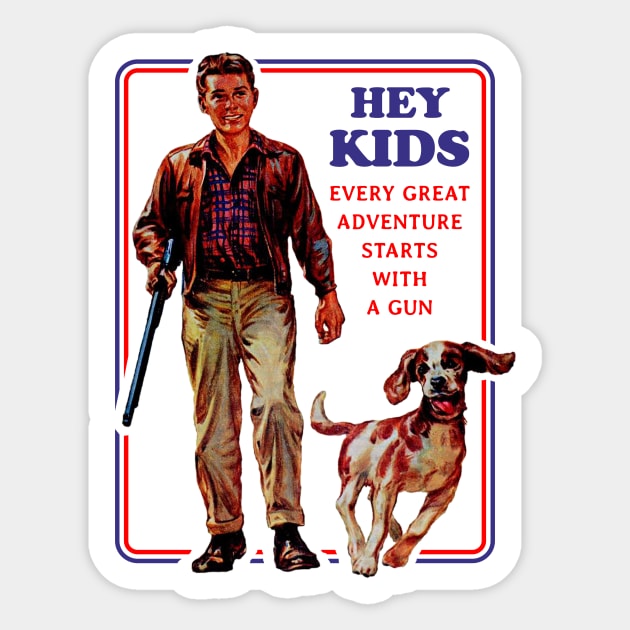 Every great Adventure starts with a Gun Sticker by BedRockDesign